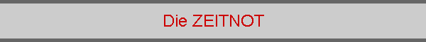 Die ZEITNOT